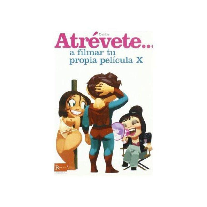 Atrevete... A Filmar Tu Propia Pelicula X