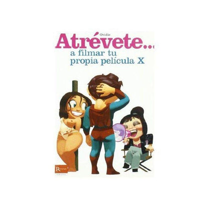 Atrevete... A Filmar Tu Propia Pelicula X