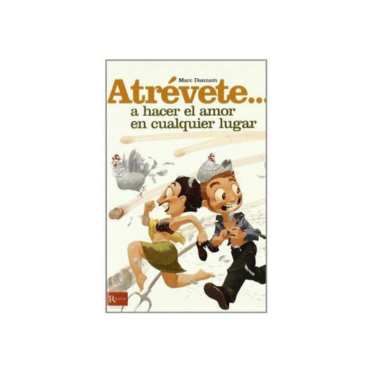 Atrevete... A Hacer El Amor En Cualquier Lugar