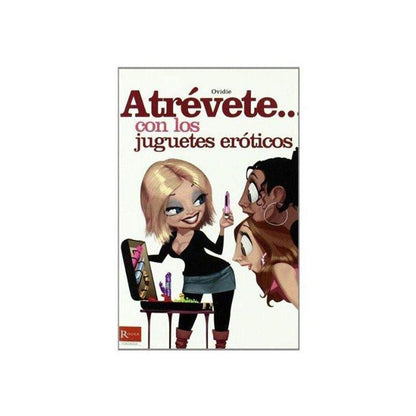 Atrevete... Con Los Juguetes Eróticos